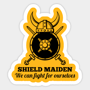 SHIELD MAIDEN - We can fight for ourselves (black) Sticker